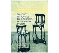Eu Policy Responses To A Shifting Multilateral System
