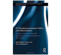 Eu Presidencies Between Politics And Administration