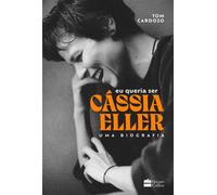 Eu queria ser Cássia Eller: Uma biografia - Tom Cardoso - HarperCollins Brasil - ebook (ePub) - Livre