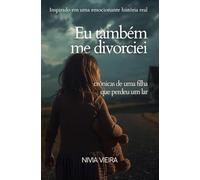 EU TAMBÉM ME DIVORCIEI: CRÔNICAS DE UMA FILHA QUE PERDEU UM LAR: Nem todo divórcio termina no cartório, alguns, continuam dentro dos filhos.