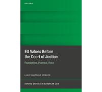 EU Values Before the Court of Justice: Foundations, Potential, Risks