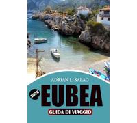 EUBEA Guida di viaggio 2026: Scopri il paradiso nascosto dell'isola greca con spiagge mozzafiato, sorgenti termali, autentico cibo greco, avventure all'aperto e consigli di viaggio da insider