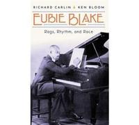 Eubie Blake - Richard Carlin - Oxford University Press - Livre en Anglais - Hardback Richard CarlinRichard Carlin (Auteur)