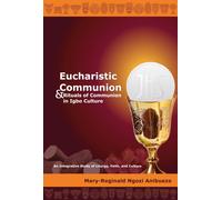 Eucharistic Communion And Rituals Of Communion In Igbo Culture