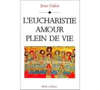 Eucharistie amour plein de vie - Jean Galot - Parole Et Silence Eds - broché - Livre