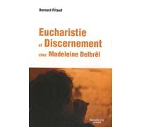Eucharistie Et Discernement Chez Madeleine Delbrêl