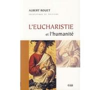 Eucharistie et l'humanite (l') Albert Rouet (Auteur)