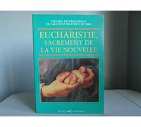 Eucharistie : sacrement de la vie nouvelle