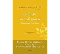 Eucharistie, source d'espérance - Maria teresa Carloni - Mame - broché - Essai