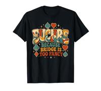 Euchre Because Bridge is Too Fancy Jeu de Cartes T-Shirt
