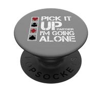 Euchre Partner Pick It Up I'm Going Alone PopSockets PopGrip Adhésif