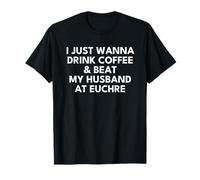 Euchre Wife Drink Coffee and Beat My Husband Player Funny T-Shirt