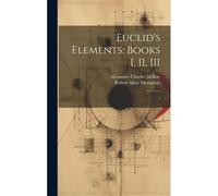 Euclid's Elements: Books I, Ii, Iii: 1