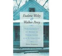 Eudora Welty and Walker Percy Marion Montgomery (Auteur)