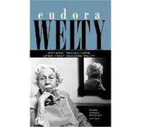 Eudora Welty: Writers' Reflections Upon First Reading Welty