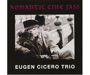 Eugen Cicero Trio - Romantic Cine Jazz [Import]