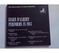 EUGEN D'ALBERT PERFORMS IN 1913 (WELTE PIANO ROLLS) - Grieg Ballade; Chopin Miliatry & A-flat Polonaises; Liszt-d'Albert Liebestraum; Schubert Impromptu #3; etc.) - WELTE LEGACY S-672[LP RECORD]