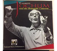 Eugen Jochum & the Romantic Concerto