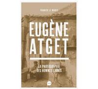 Eugène Atget Yannick Le Marec (Auteur)