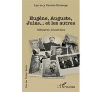 Eugène, Auguste, Jules... et les autres Histoires d’hommes - Laurence Gantois-Domange - L'harmattan - broché - Roman