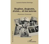Eugène, Auguste, Jules... et les autres Histoires d’hommes - Laurence Gantois-Domange - L'harmattan - broché - Roman