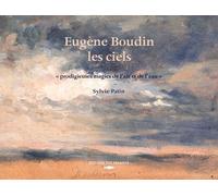 Eugène Boudin, Les Ciels - Prodigieuses Magies De L'air Et De L'eau