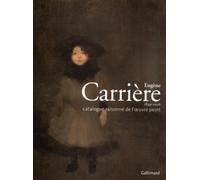 Eugène Carrière (1849-1906): Catalogue raisonné de l'oeuvre peint