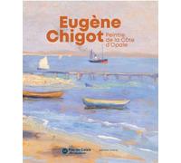 Eugène Chigot, Peintre de la Côte d’Opale - Collectif - Invenit - broché - Monographie