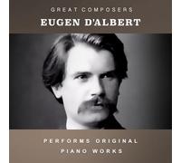 Eugene D'Albert - The Condon Collection: Masters of The Piano Roll