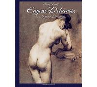 Eugene Delacroix: 186 Master Drawings