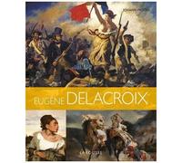 Johann Protais – Eugène Delacroix – Monographie – Larousse – Relié