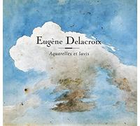 Eugène Delacroix : aquarelles et lavis au pinceau