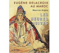 Eugène Delacroix au Maroc : Les heures juives