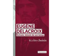 Eugène Delacroix Eugène Delacroix (Auteur), Arlette Sérullaz (Edité par), M-C Megevand (Edité par), Catherine Adam (Edité par), Dominique de Font-Réaulx (Edité par)