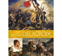 Johann Protais – Eugène Delacroix – Monographie – Larousse – Relié