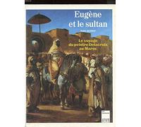 Eugène et le sultan: Le voyage du peintre Delacroix au Maroc