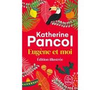 Eugène et moi Katherine Pancol (Auteur)