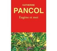 Eugène et moi Katherine Pancol (Auteur), Anne Boudart (Illustration)