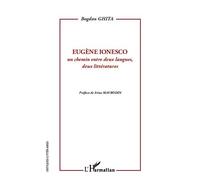 Eugène Ionesco Un chemin entre deux langues, deux littératures - Ghita, Bogdan - L'harmattan - broché - Essai