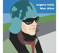 Eugene Kelly - Man Alive
