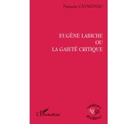 Eugène Labiche ou la gaieté critique – L'Harmattan