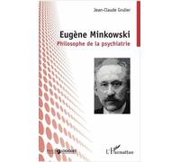 Eugène Minkowski - Philosophe De La Psychiatrie