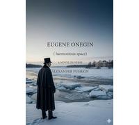 Eugene Onegin: by Alexander Pushkin