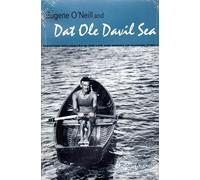 Eugene O'Neill and DAT OLE Davil Sea: Maritime Influences in the Life and Works of Eugene O'Neill