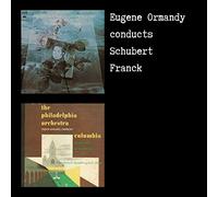 Eugene Ormandy - Eugene Ormandy conducts Schubert and Franck