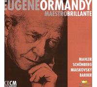 Eugene Ormandy: Maestro Brillante (Mahler / Schoenberg / Miaskovsky / Barber)