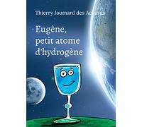 Eugène, petit atome d'hydrogène: Dialogue avec une parcelle d'infini