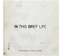 Eugene Richards In This Brief Life Eugene Richards In This Brief Life (Auteur)