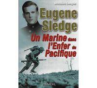 Eugene Sledge Un marine dans l'enfer du Pacifique - Matthieu Longue - Heimdal Eds - relié - Récit