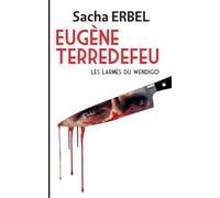 Eugène Terredefeu – Les larmes du Wendigo